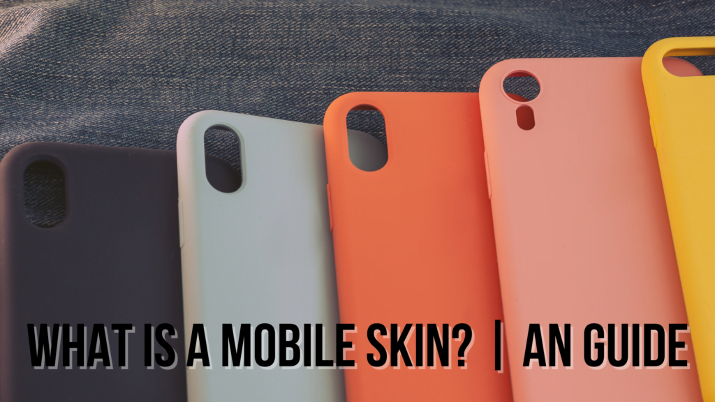 What Is a Mobile Skin An Guide