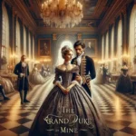 The Grand Duke is Mine Spoilers