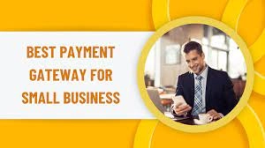Payment Gateway For Small Businesses Payment Gateway For Small Businesses