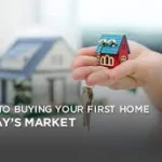 Tips for Buying Your First Home in Today's Market