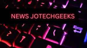 News Jotechgeeks: Staying Up-to-Date on the Coolest Tech Trends! 2 Jotechgeeks