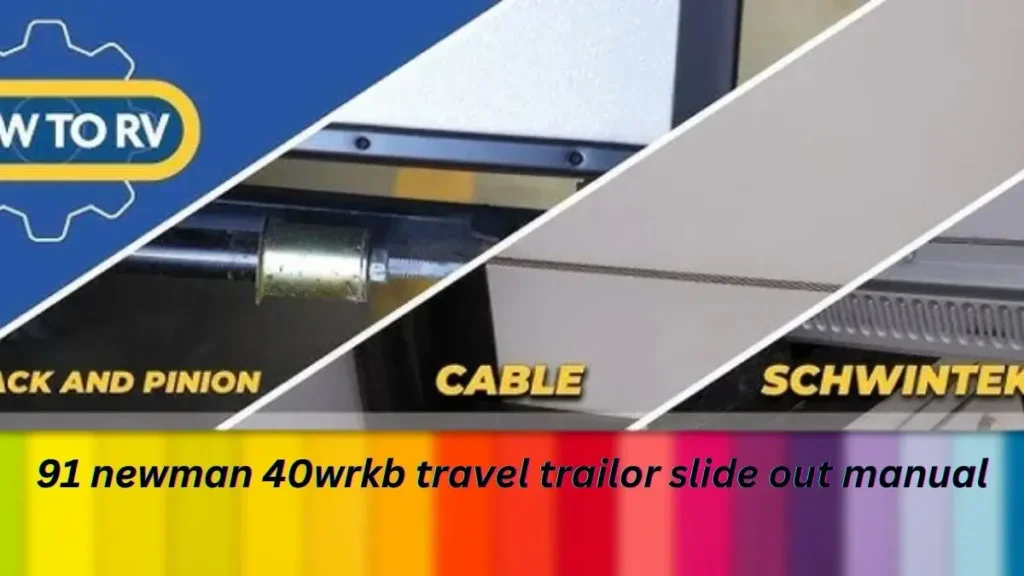 91 newman 40wrkb travel trailor slide out manual