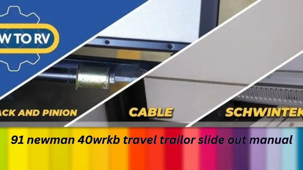 The Ultimate Guide to the 91 newman 40wrkb travel trailor slide out manual 81 91 newman 40wrkb travel trailor slide out manual