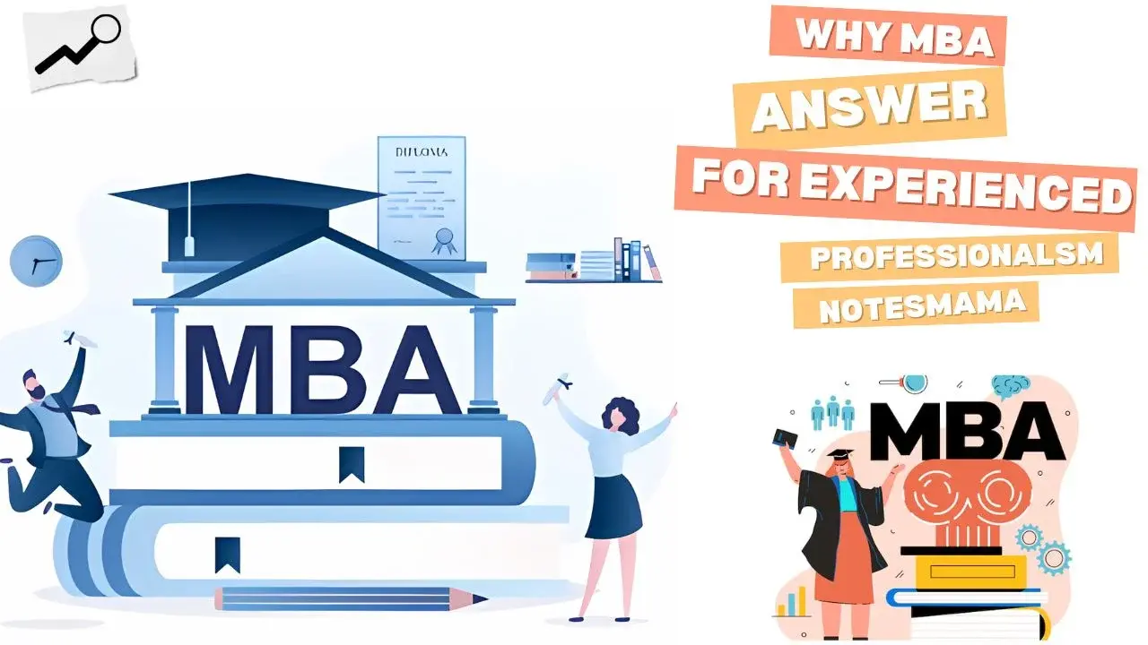 Why mba answer for Experienced Professionals-Notesmama 1 mba answer for experienced professionals-notesmama