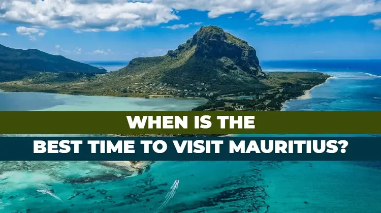when is the best time to travel to mauritius when is the best time to travel to mauritius