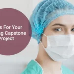 Nursing Practicum Project Ideas for Students