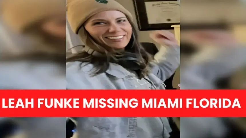 leah funke missing miami florida leah funke missing miami florida
