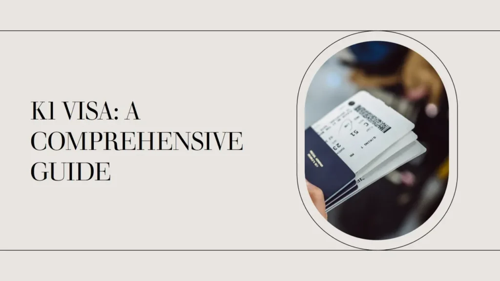 K-1 Visa Application: A Comprehensive Walkthrough