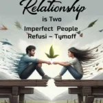 a true relationship is two imperfect people refusi - tymoff