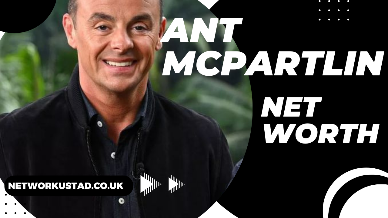 Ant McPartlin Net Worth