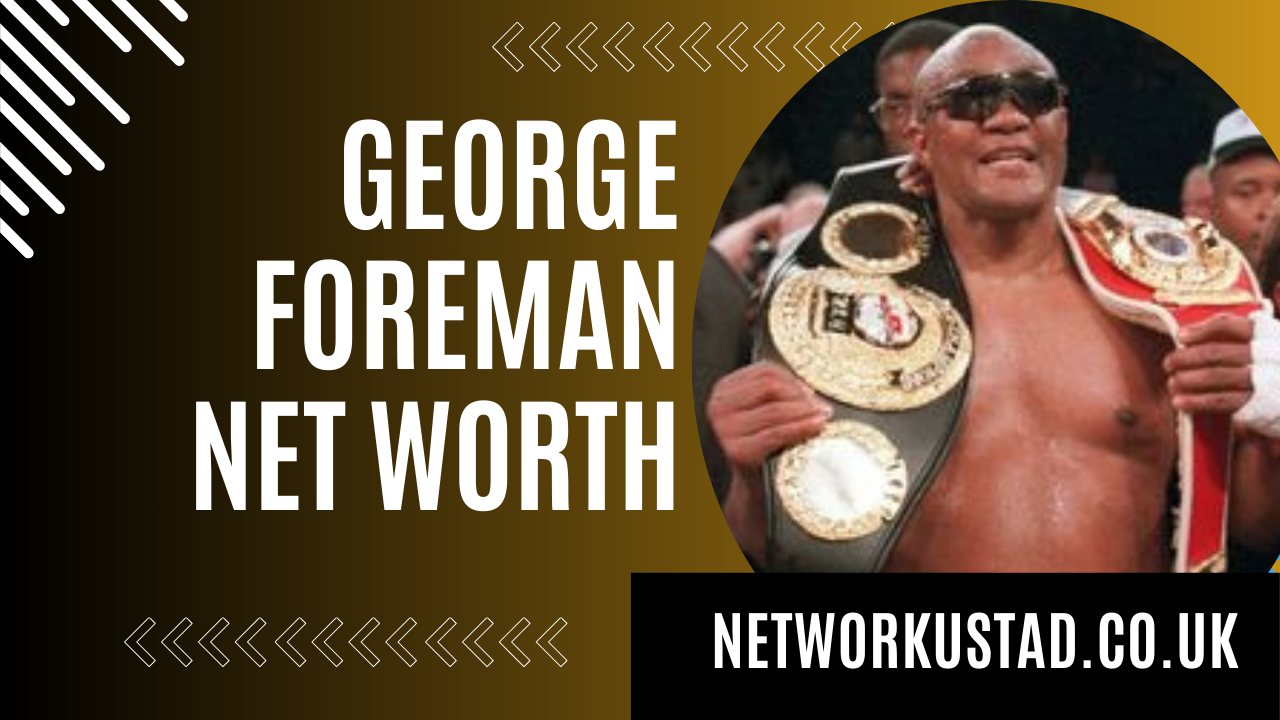 George Foreman Net Worth