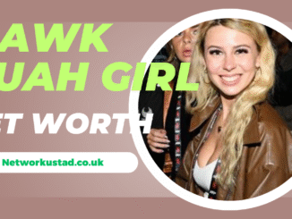 Hawk Tuah Girl Net Worth
