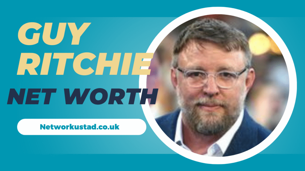 Guy Ritchie Net Worth