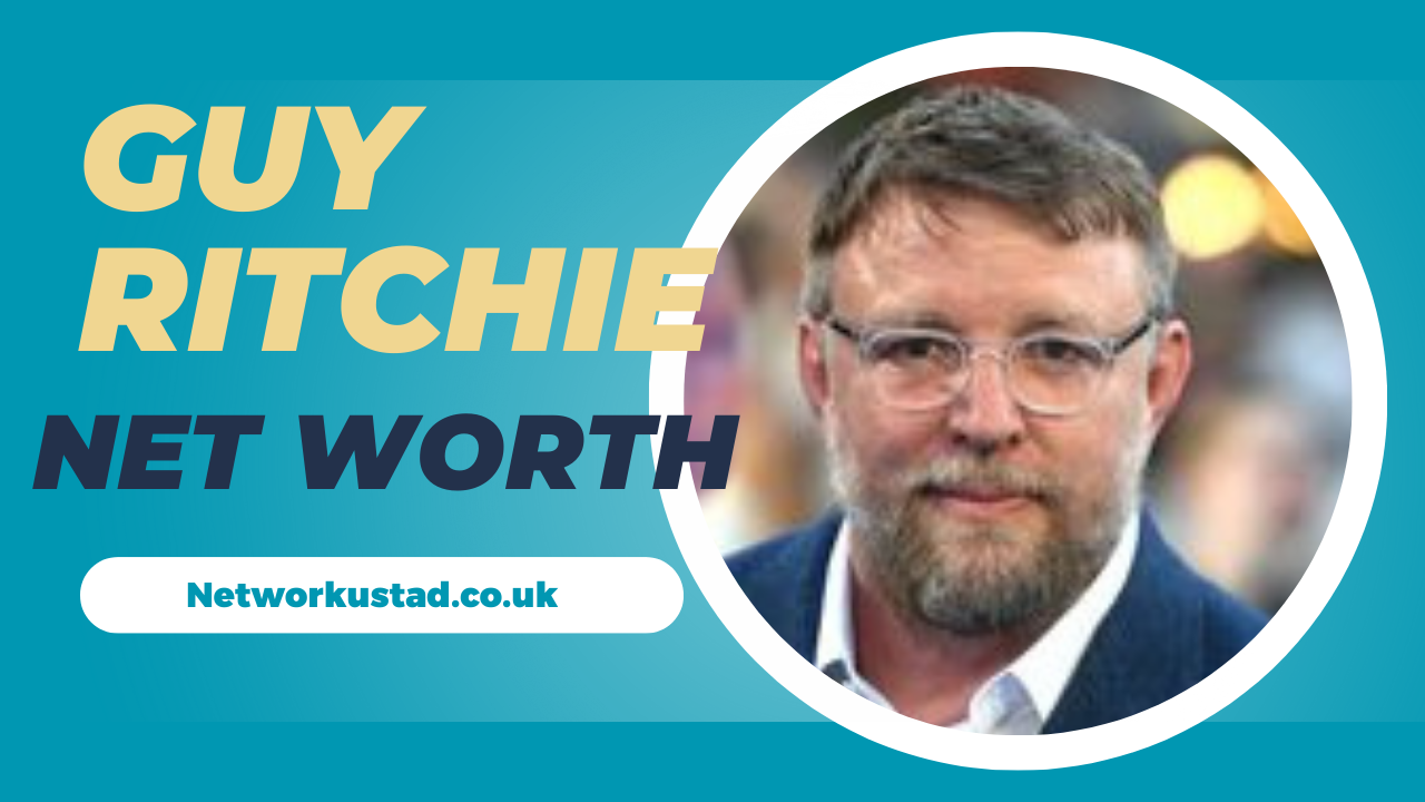 Guy Ritchie Net Worth