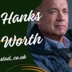 Tom Hanks Net Worth