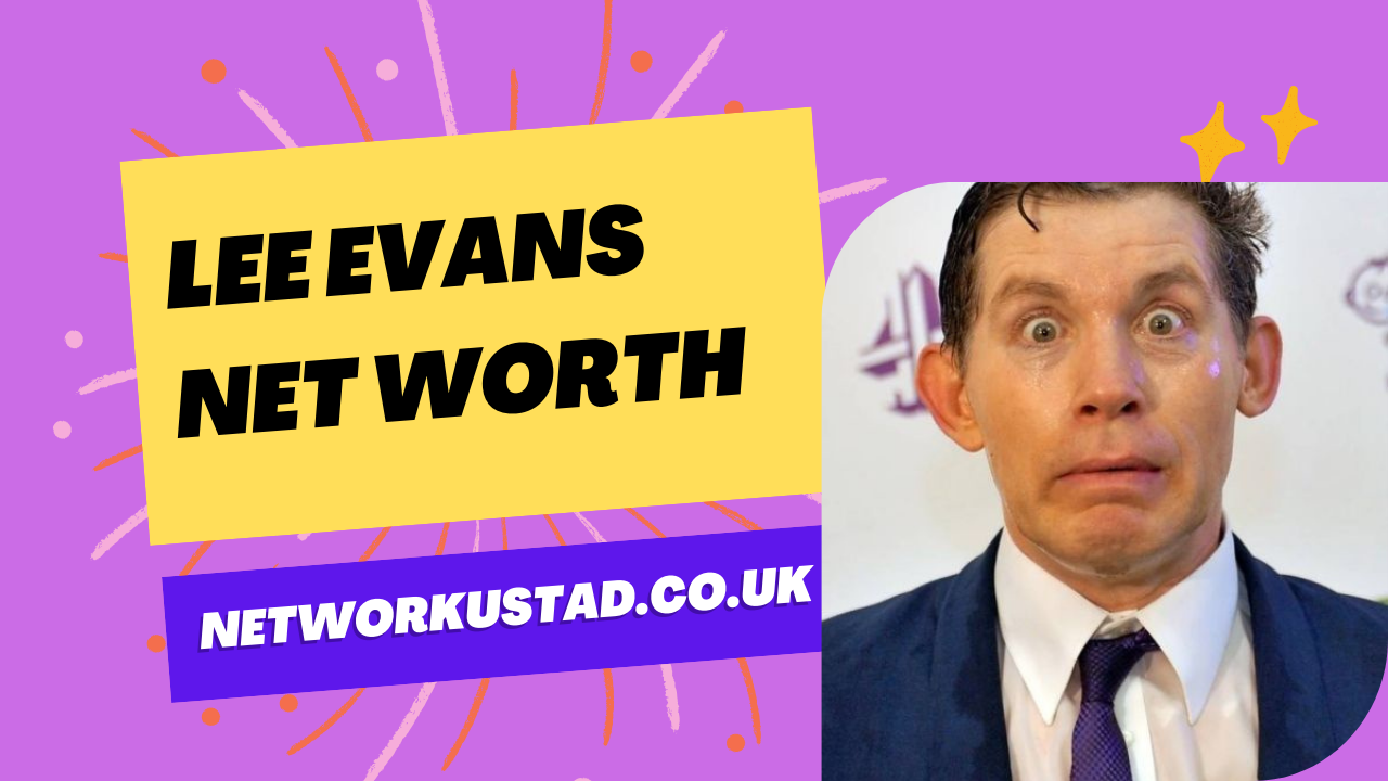 Lee Evans Net Worth