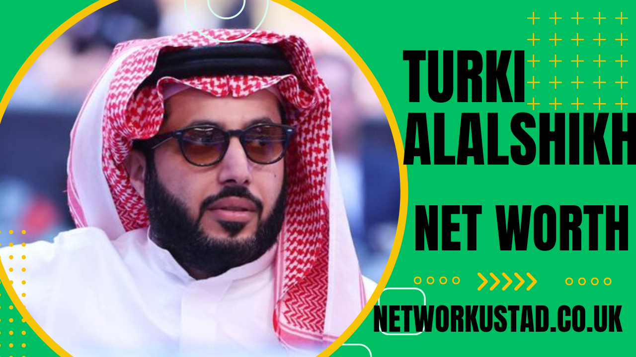 Turki Alalshikh Net Worth