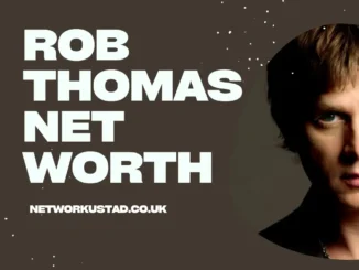 Rob Thomas Net Worth 2025: Biography, Career, Wealth, and More 1 Rob Thomas Net Worth