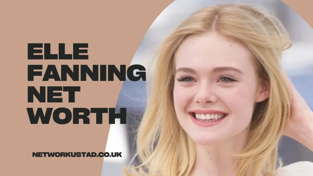 Elle Fanning Net Worth