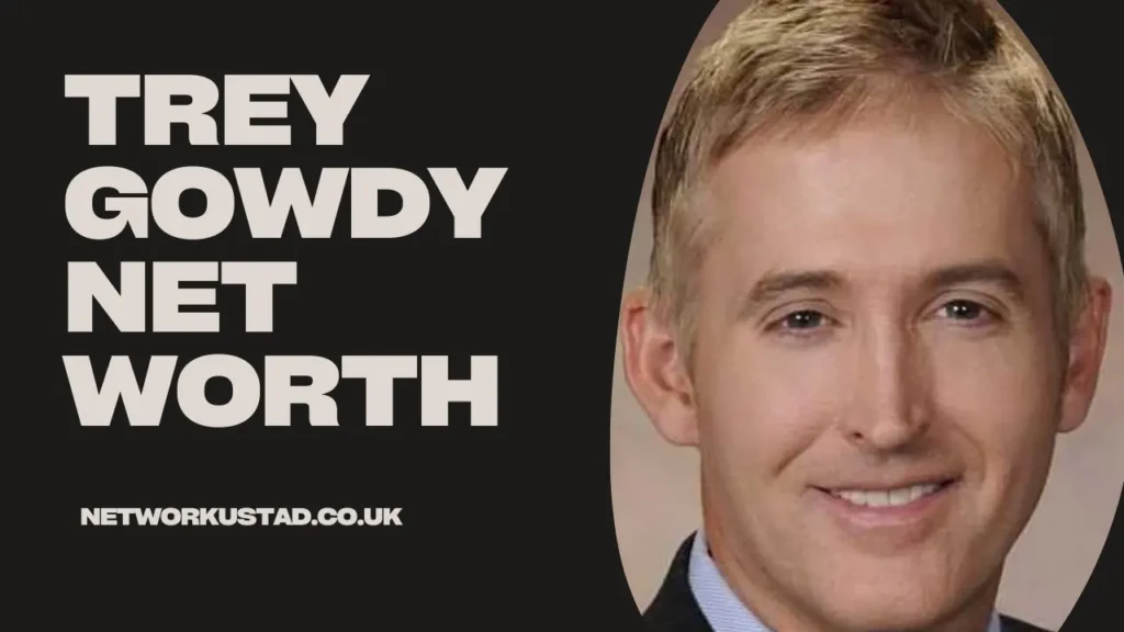 Trey Gowdy Net Worth 2025: A Comprehensive Analysis 89 Trey Gowdy Net Worth