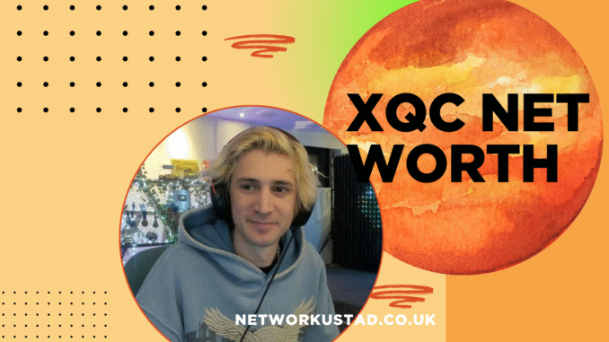 xQc Net Worth xQc Net Worth
