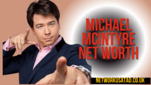 Michael McIntyre Net Worth