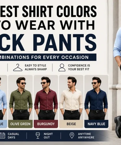23 Stylish Shirt Colors That Go With Black Pants