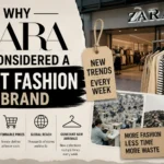 Why Zara Is Considered a Fast Fashion Brand