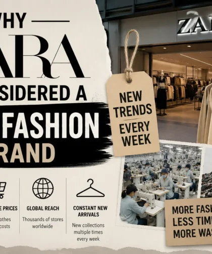 Why Zara Is Considered a Fast Fashion Brand