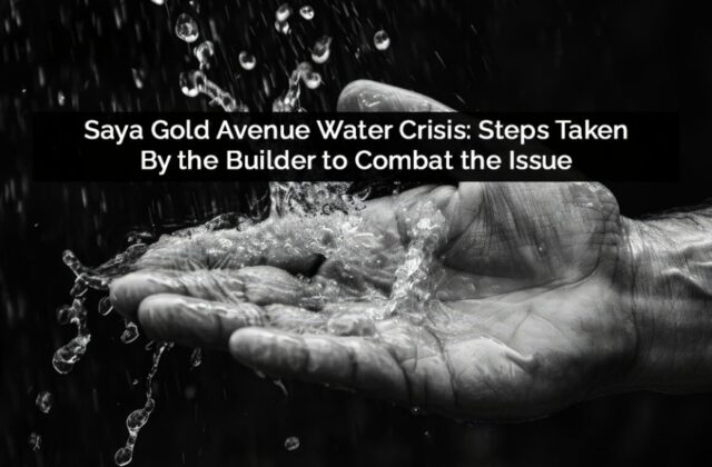 Saya News Water Contaminated Crisis: Steps Taken By Saya Homes to Combat the Issue