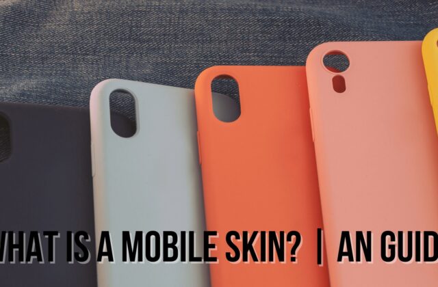 What Is a Mobile Skin? | An Guide